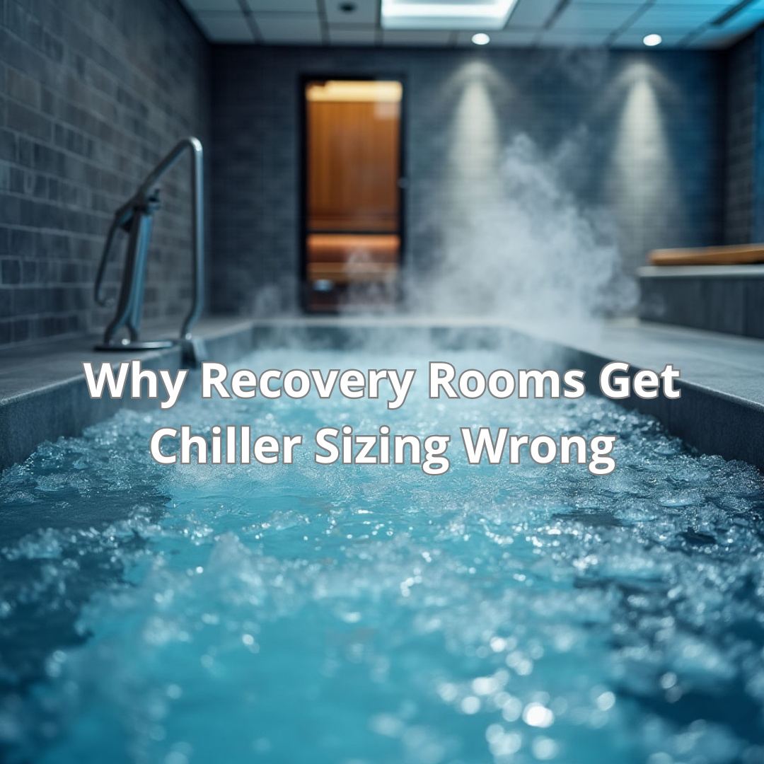 Why Recovery Rooms Get Chiller Sizing Wrong